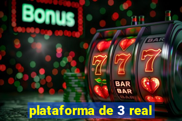 plataforma de 3 real